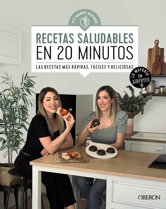 Recetas saludables en 20 minutos | 9788441550643 | Fit Happy Sisters, Ani y Sara