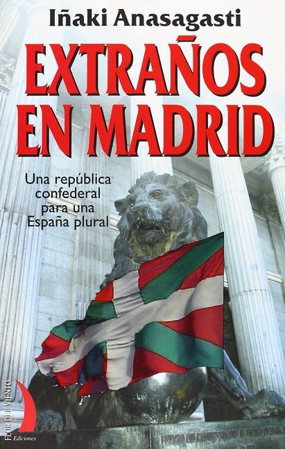 Extraños en Madrid | 9788496495401 | Iñaki Anasagasti