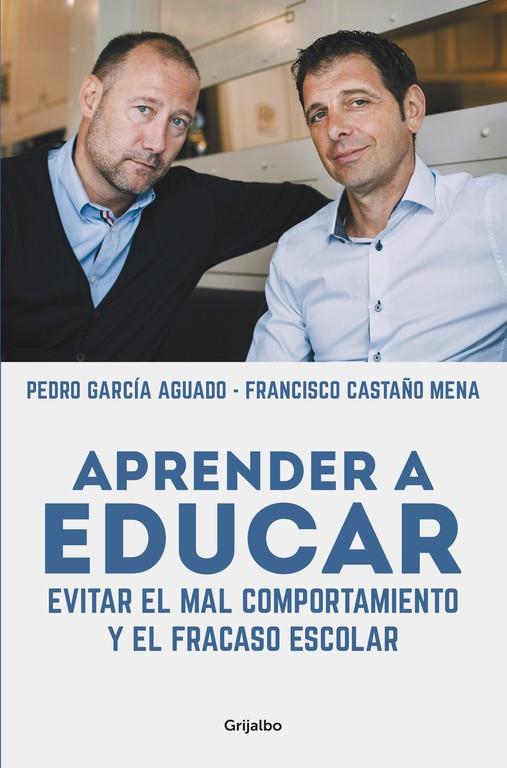 Aprende a educar, evitar el mal comportamiento y el fracaso escolar | 9788425352584 | Pedro García Aguado - Francisco Castaño Mena