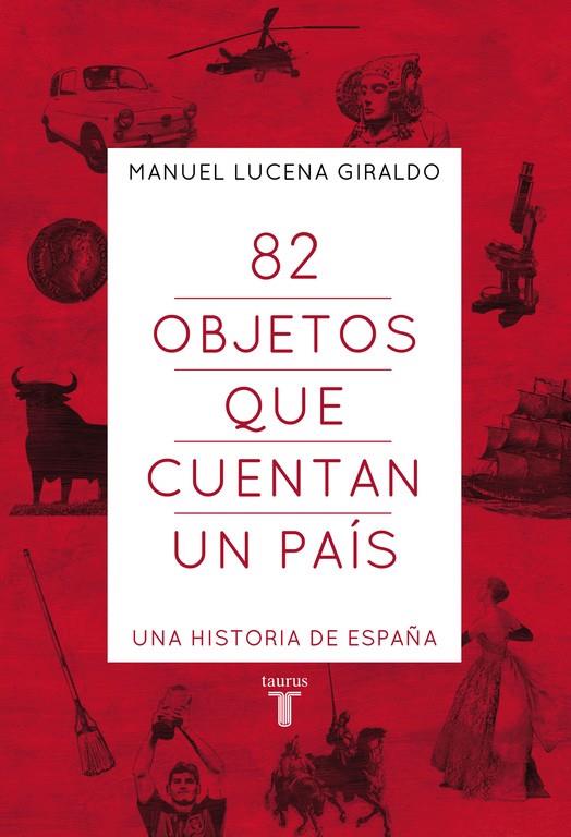 82 objetos que cuentan un país | 9788430607303 | Manuel Lucena Giraldo