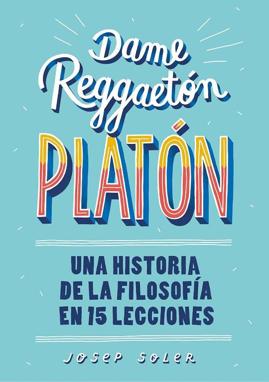 Dame reggaetón, Platón | 9788490439739 | Josep Soler