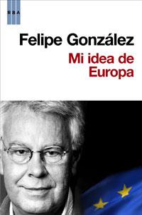 Mi idea de Europa | 9788498677607 | Felipe González