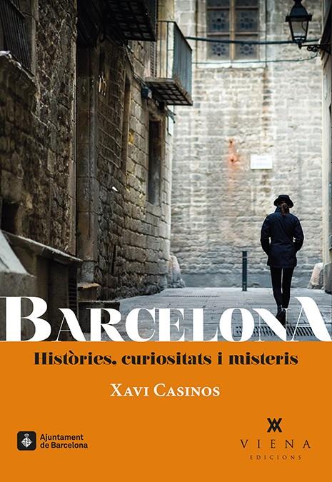 Barcelona. Història, curiositats i misteris | 9788483309056 | Xavi Casinos