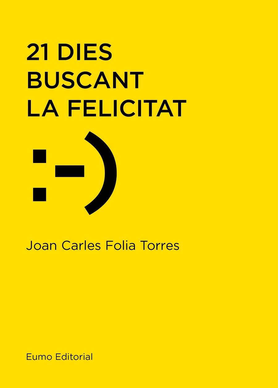 21 dies buscant la felicitat | 9788497666114 | Joan Carles Folia Torres