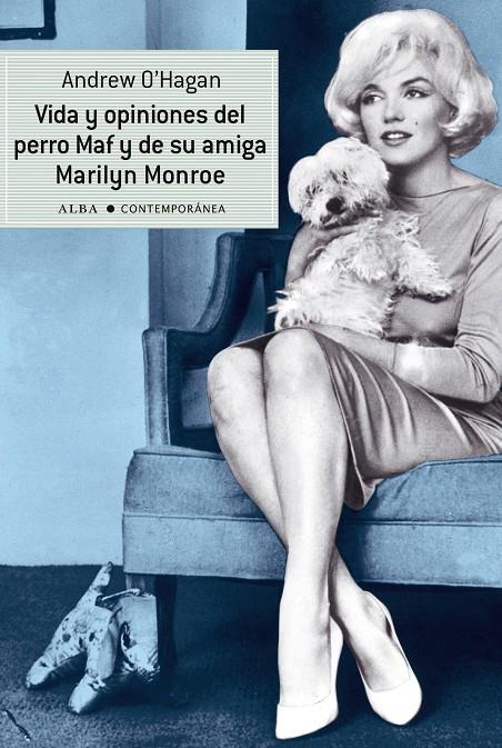 Vida y opiniones del perro Maf y de su amiga Marilyn Monroe | 9788484287858 | Andrew O'Hagan