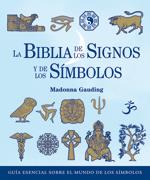 La biblia de los signos y de los símbolos | 9788484452348 | Madonna Gauding