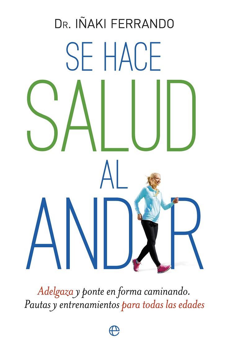 Se hace salud al andar | 9788490603000 | Dr. Iñaki Ferrando