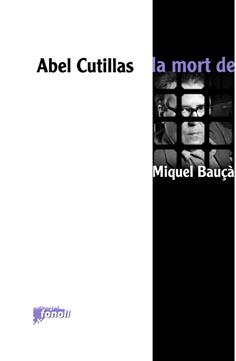 La mort de Miquel Bauçà | 9788493652531 | Abel Cutillas