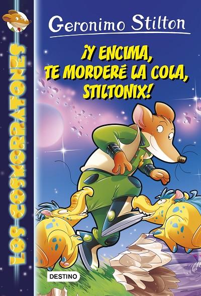 ¡Y encima te morderé la cola, Stiltonix! | 9788408185284 | Stilton, Geronimo