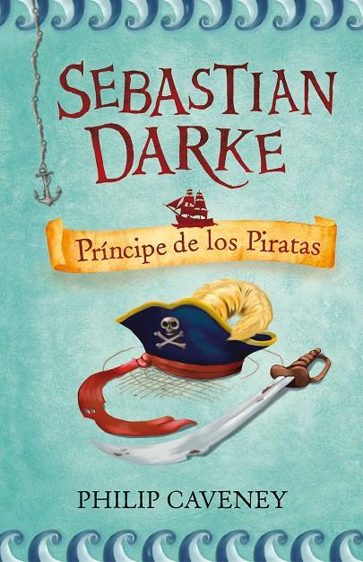 Sebastian Darke. Príncipe de los Piratas | 9788420473017 | Philip Caveney