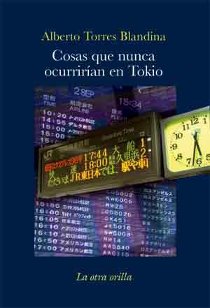 Cosas que nunca ocurrirían en Tokio | 9788492451548 | Alberto Torres Blandina