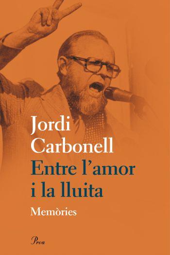 Entre l'amor i la lluita | 9788475882031 | Jordi Carbonell