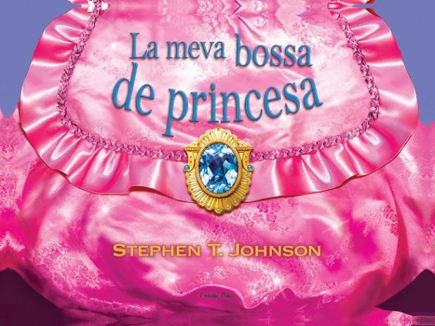 La meva bossa de princesa | 9788499325811 | Stephen T. Johnson