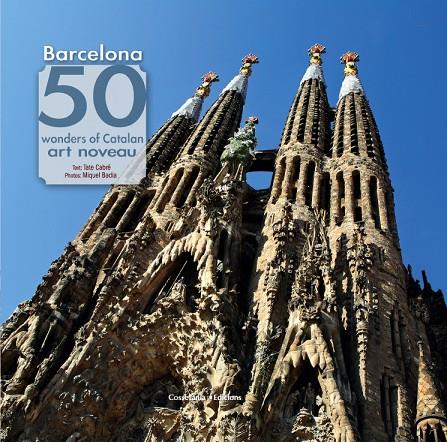 Barcelona. 50 wonders of Catalan art noveau | 9788490343142 | Tate Cabré / Miquel Badia