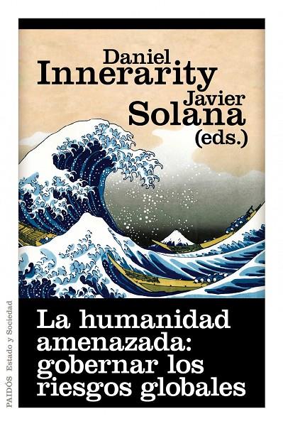 Humanidad amenazada: gobernar los riesgos globales | 9788449325618 | Daniel Innerarity - Javier Solana