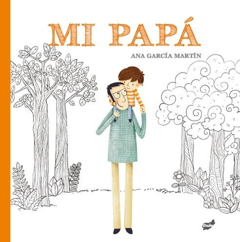 Mi papá | 9788416817917 | García Martín, Ana