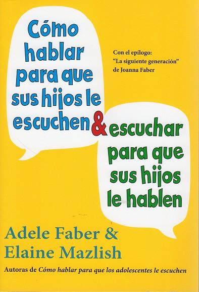 Cómo hablar para que sus hijos le escuchen & escuchar para que sus hijos le hablen | 9788497991261 | Adele Faber & Elaine Mazlish