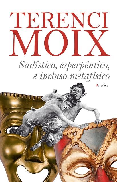 Sadístico, esperpéntico e incluso metafísico | 9788496756960 | Terenci Moix