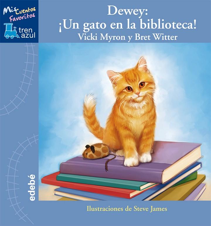 Dewey: ¡Un gato en la biblioteca! | 9788423699155 | Vicki Myron - Bret Witter