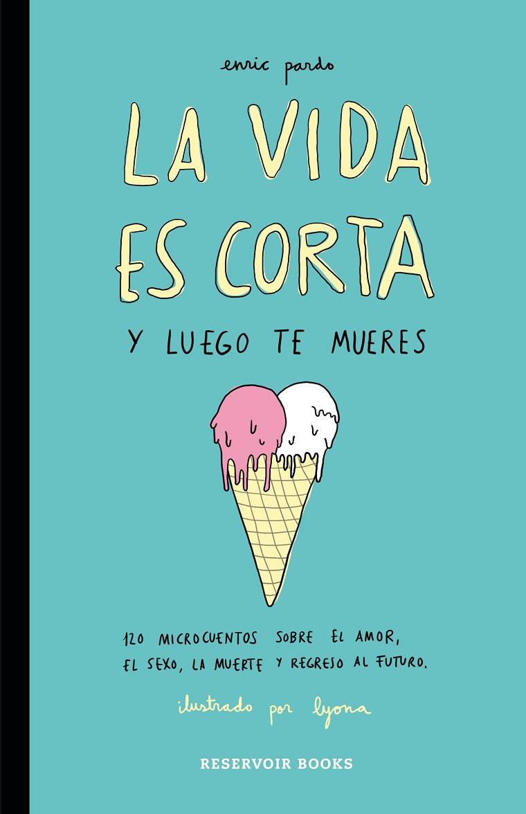 La vida es corta y luego te mueres | 9788416195046 | Enric Prado