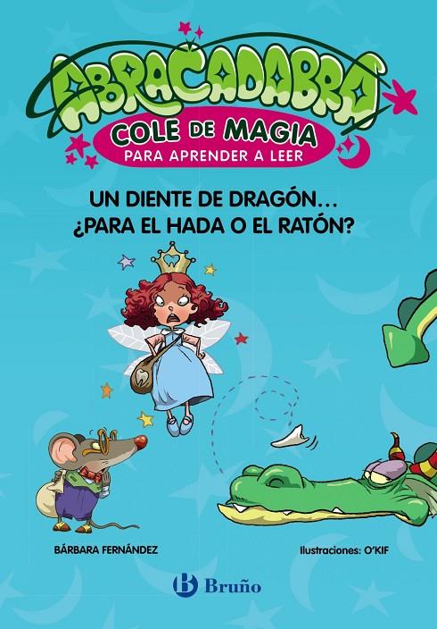 Abracadabra, Cole de Magia para aprender a leer, 7. Un diente de dragón... ¿para | 9788469642023 | Fernández, Bárbara