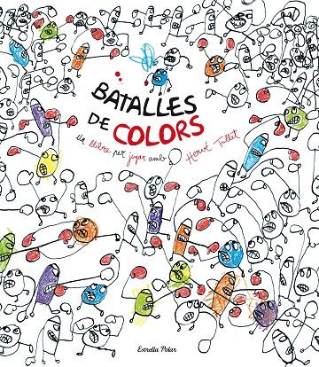 Batalles de colors | 9788490577264 | Hervé Tullet