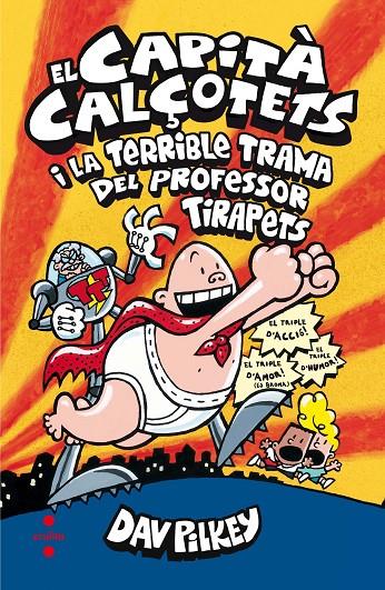 Capità Calçotets i la terrible trama del professor Tirapets | 9788466143431 | Dav Pilkey