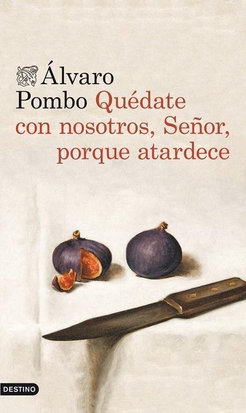 Quédate con nosotros, Señor, porque atardece | 9788423346561 | Álvaro Pombo