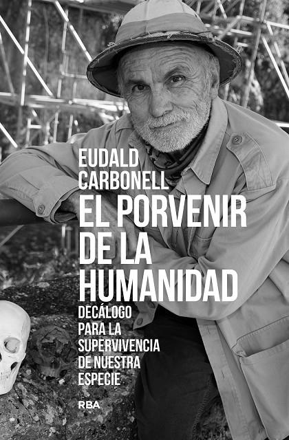 El porvenir de la humanidad | 9788411323277 | Carbonell Roura, Eudald