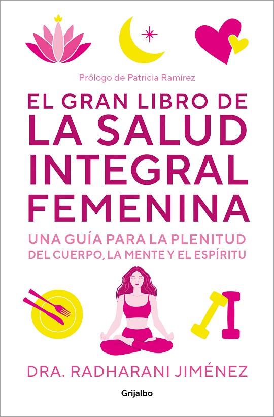 El gran libro de la salud integral femenina | 9788425364860 | Jiménez, Radharani (prólogo de Ramírez, Patricia)