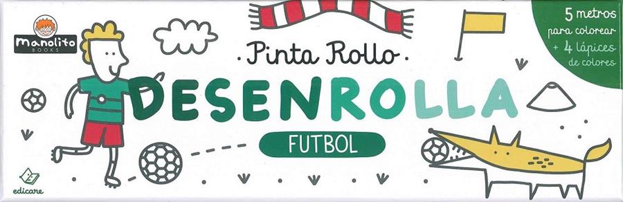 Pinta rollo. Desenrolla: Fútbol | 9788419935458 | R. Marcolin, G. Meneguzzo