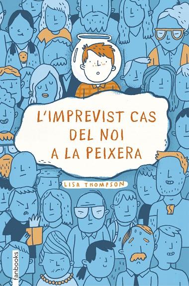 L'imprevist cas del noi a la peixera | 9788416716371 | Lisa Thompson