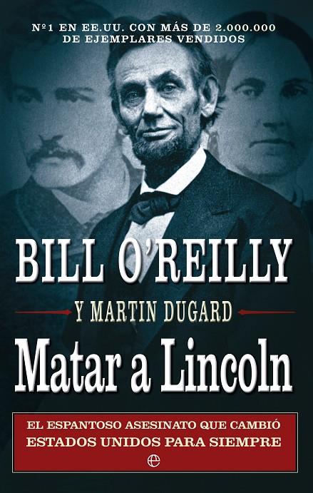 Matar a Lincoln | 9788499705262 | Bill O'Reilly - Martin Dugard