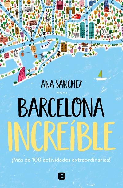 Barcelona increíble | 9788466667043 | Sánchez, Ana