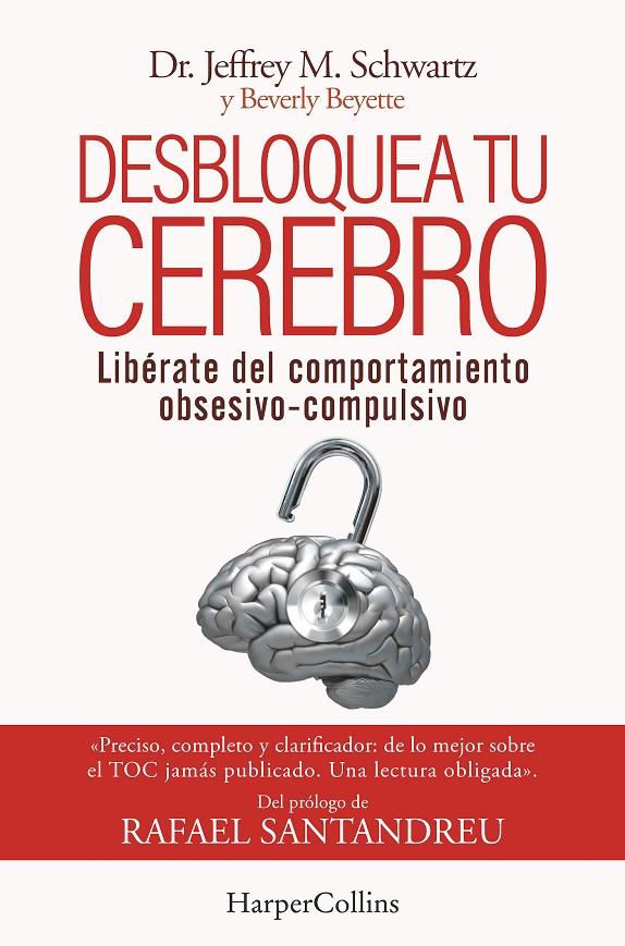 Desbloquea tu cerebro. Libérate del comportamiento obsesivo-compulsivo | 9788491398417 | Schwartz, Jeffrey