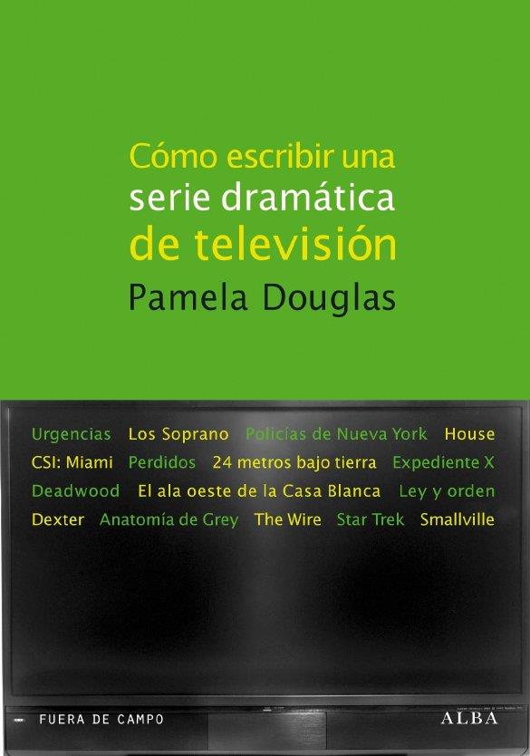 Cómo escribir una serie dramática de televisión | 9788484286103 | Pamela Douglas