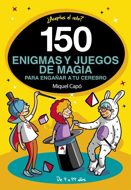 150 enigmas y juegos de magia para engañar a tu cerebro | 9788417773465 | Capó, Miquel