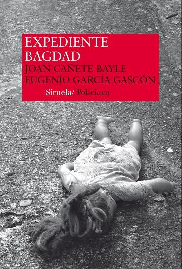 Expediente Bagdad | 9788416208333 | Joan Cañete Bayle - Eugenio García Gascón