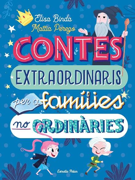 Contes extraordinaris per a famílies no ordinàries | 9788418135668 | Binda, Elisa ; Perego, Mattia