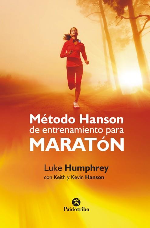 Método Hanson de entrenamiento para maratón | 9788499105581 | Luke Humphrey