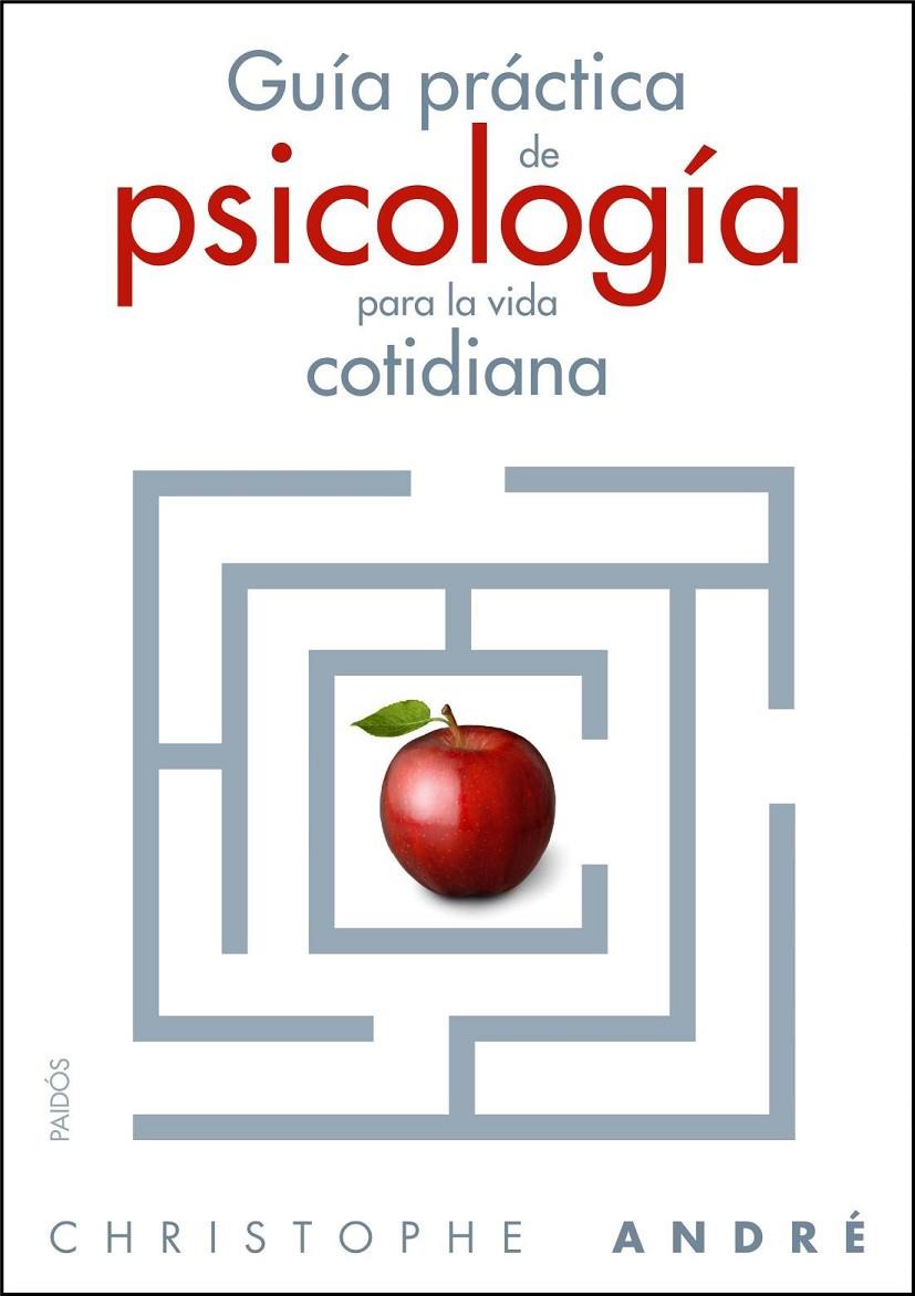 Guía práctica de psicología para la vida cotidiana | 9788449323867 | Christophe André