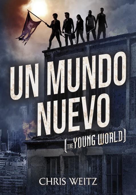 Un mundo nuevo (the young world) | 9788490431221 | Chris Weitz