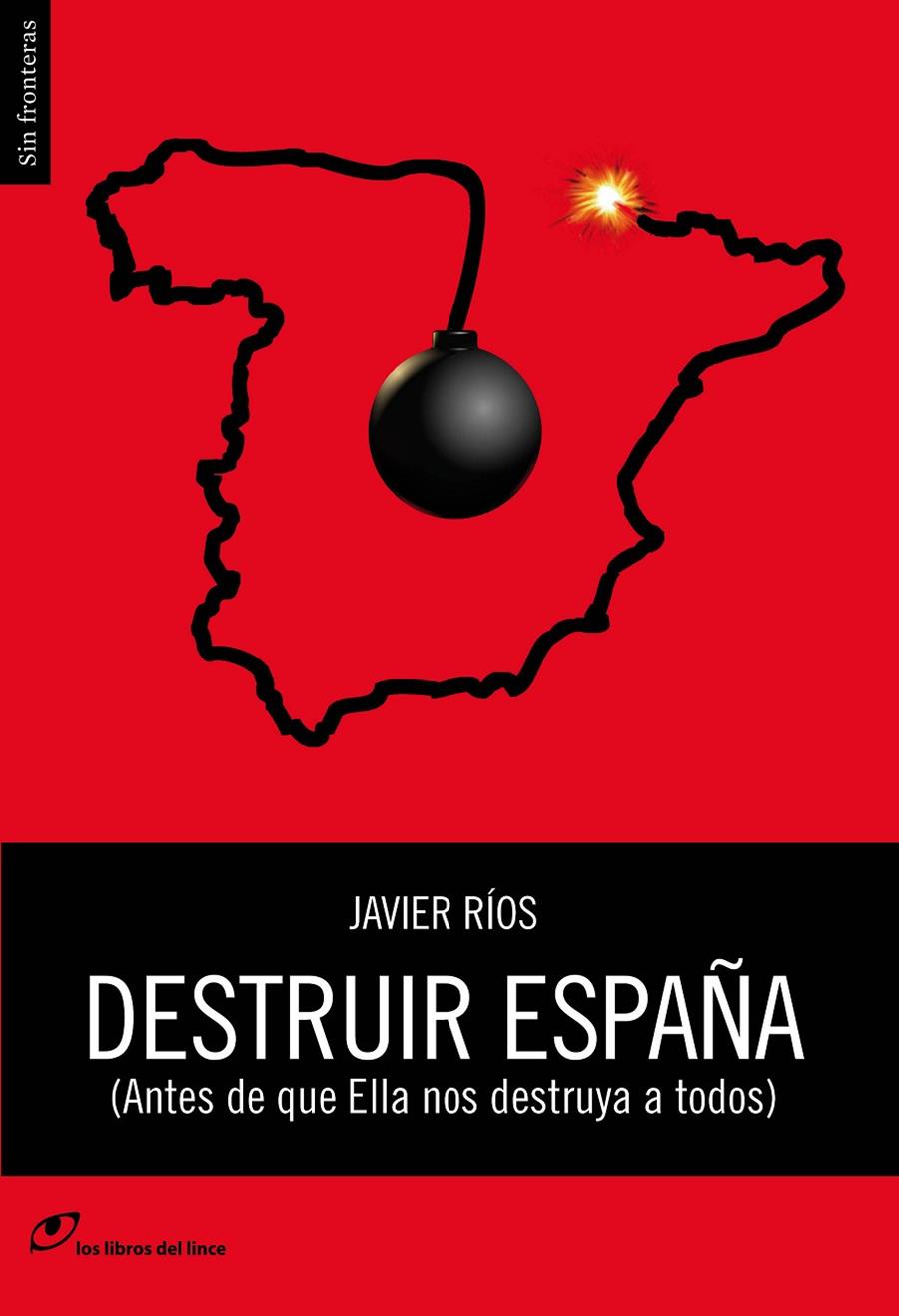 Destruir España (Antes de que Ella nos destruya a | 9788415070382 | Javier Ríos