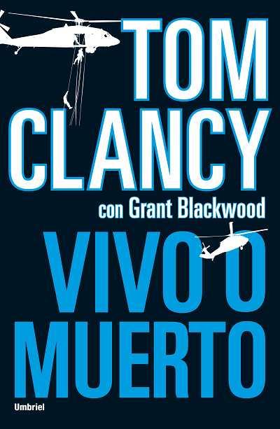 Vivo o muerto | 9788492915026 | Tom Clancy - Grant Blackwood