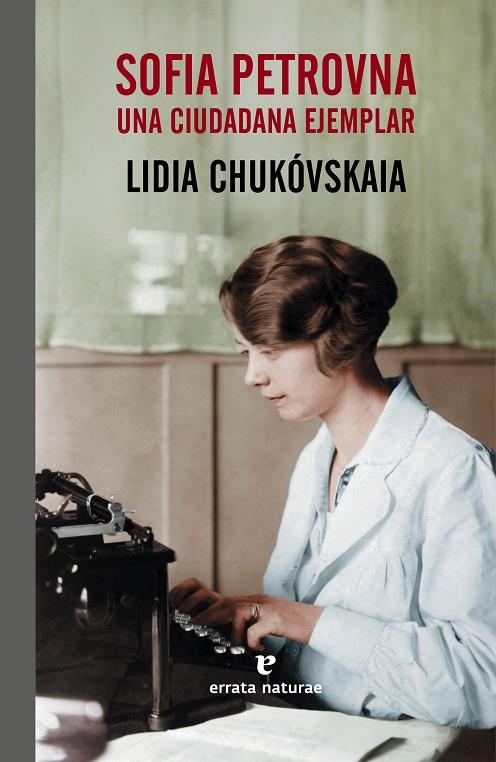 Sofia Petrovna. Una ciudadana ejemplar | 9788415217787 | Lidia Chukóvskaia