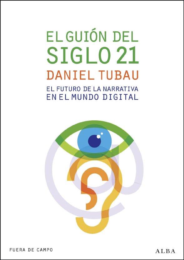 El guión del siglo 21 | 9788484286127 | Daniel Tubau