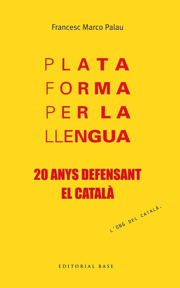 Plataforma per la llengua 20 anys defensant el català | 9788415711957 | Francesc Marco Palau