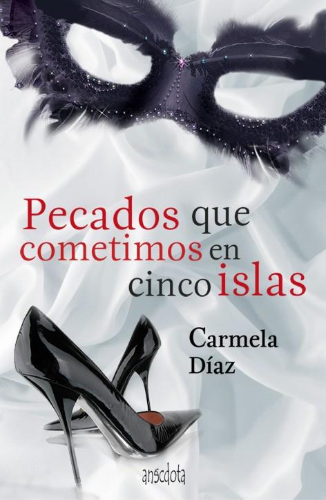 Pecados que cometimos en cinco islas | 9788415819004 | Carmela Díaz