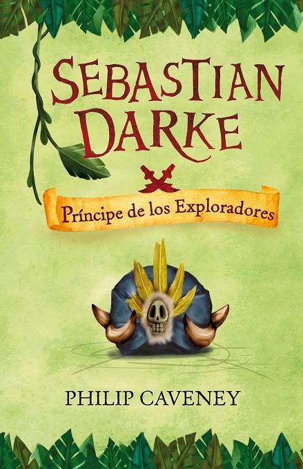 Sebastian Darke. Príncipe de los Exploradores | 9788420473147 | Philip Caveney