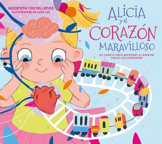 Alicia y el corazón maravilloso | 9788448866440 | Castellanos, Nazareth/Lag, Luna